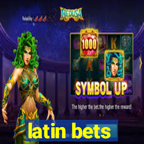 latin bets